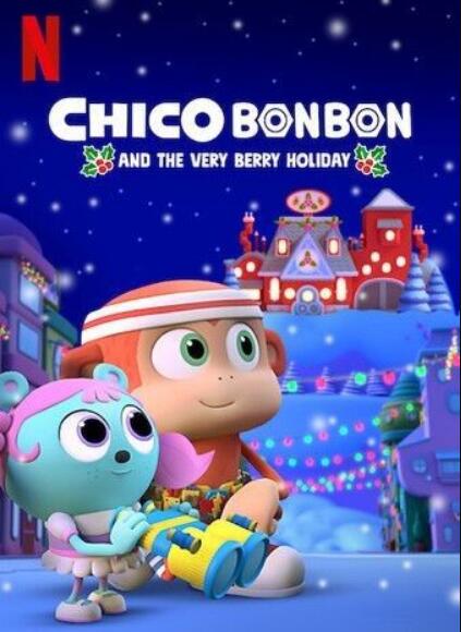 奇哥·蹦蹦：欢乐莓果节 Chico Bon Bon and the Very Berry Holiday (2020)